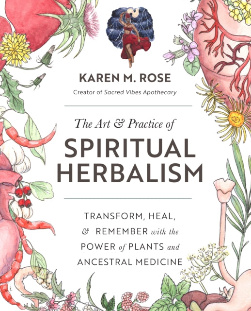 Art & Practice Of Spiritual Herbalism By Rose, Karen