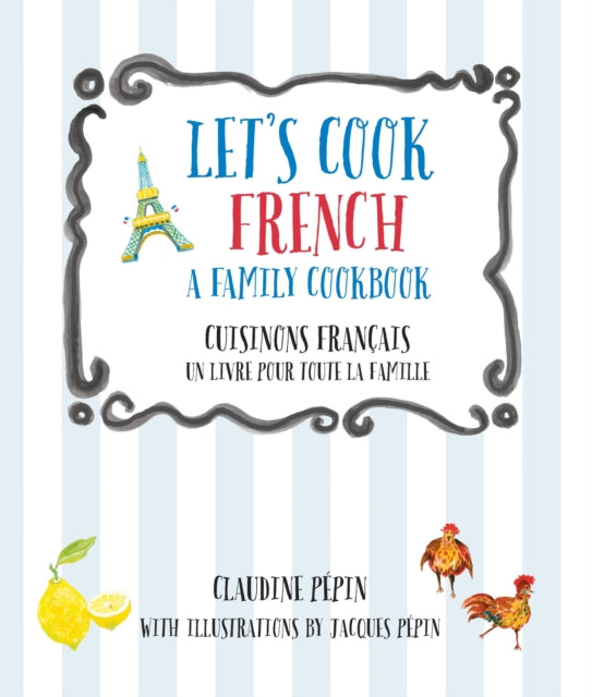 Lets Cook French A Family Cookbook