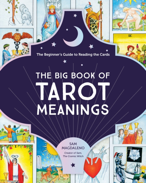 The Big Book Of Tarot Meanings By Sam Magdaleno