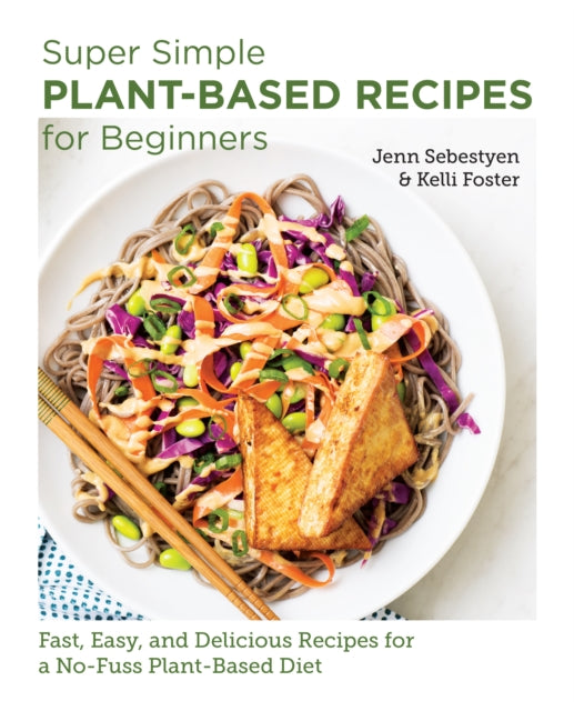 Super Simple Plant Based Recipes/beginne