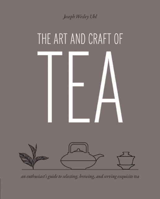 The Art And Craft Of Tea