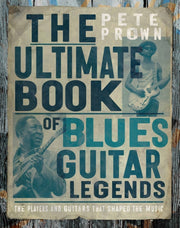 Ultimate Book Of Blues Guitar Legends By Prown, Pete