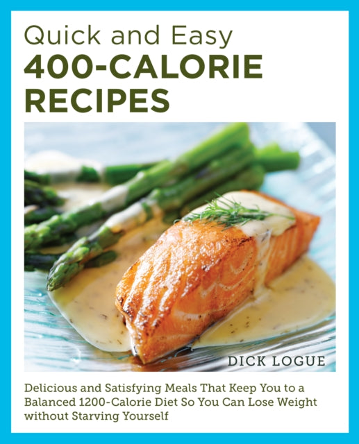 Quick & Easy 400 Calorie Recipes