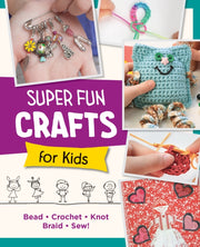 Super Fun Crafts For Kids