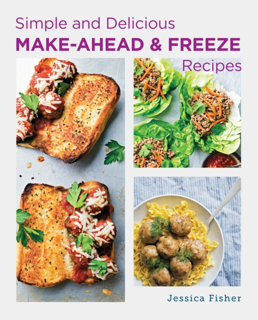 Simple & Delicious Make Ahead & Freeze