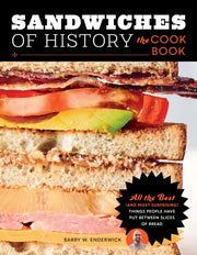 Sandwiches Of History The Cookbook By Enderwick, Barry W
