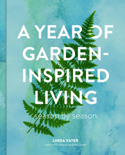 Year Of Garden Inspired Living By Vater, Linda