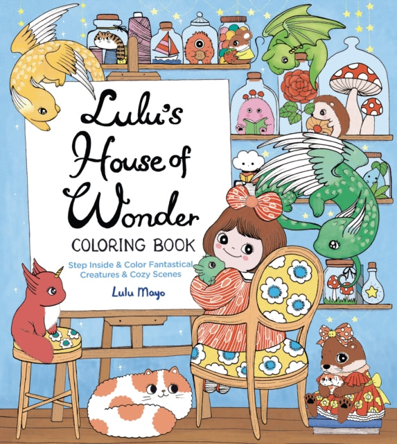 Lulus House Of Wonder Coloring Book By Mayo, Lulu