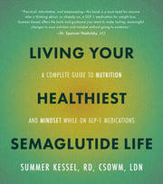 Living Your Healthiest Semaglutide Life By Kessel, Summer
