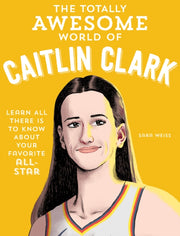 Totally Awesome World Of Caitlin Clark