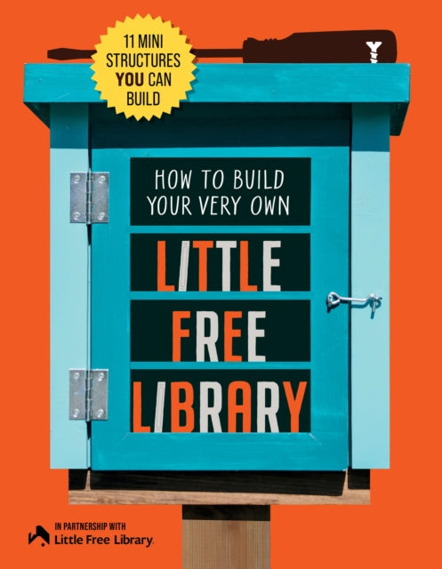 How To Build Your Very Own Little Free By Schmidt, Philip