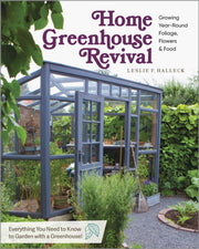 Home Greenhouse Revival By Leslie F. Halleck