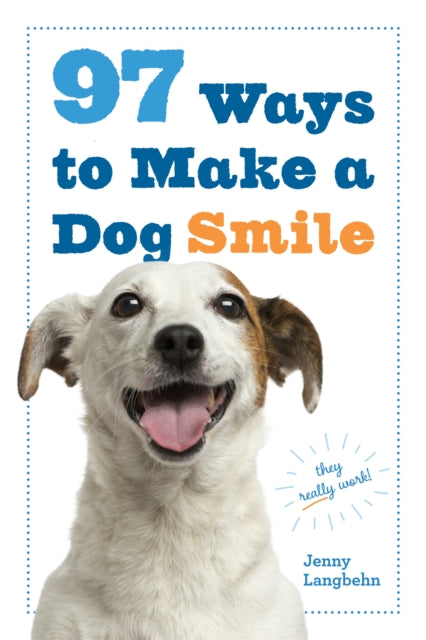 97 Ways To Make A Dog Smile