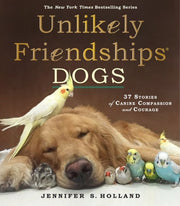 Unlikely Friendships Dogs By Holland, Jennifer S