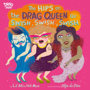 Hips On The Drag Queen Go Swish Swish Sw