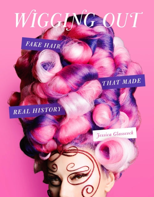 Wigging Out By Jessica Glasscock