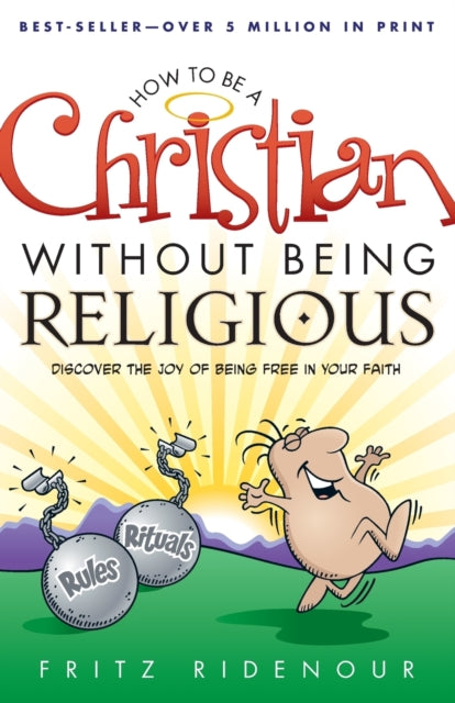 How To Be A Christian Without Being