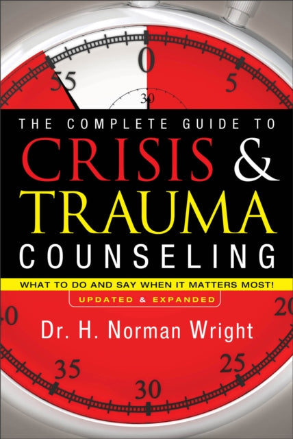 Complete Guide To Crisis And Trauma By Wright  Dr  H  Norma