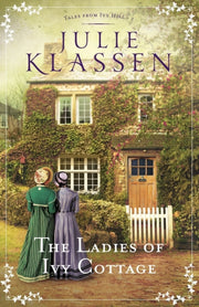 Ladies Of Ivy Cottage By Klassen, Julie