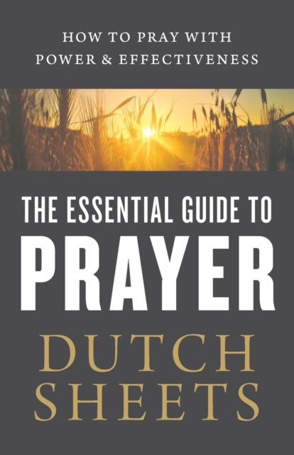 Essential Guide To Prayer The