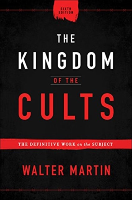 Kingdom Of The Cults The 6th Ed