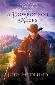 Cowboy For Keeps By Hedlund, Jody