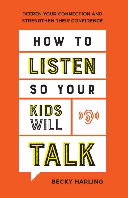 How To Listen So Your Kids Will Talk
