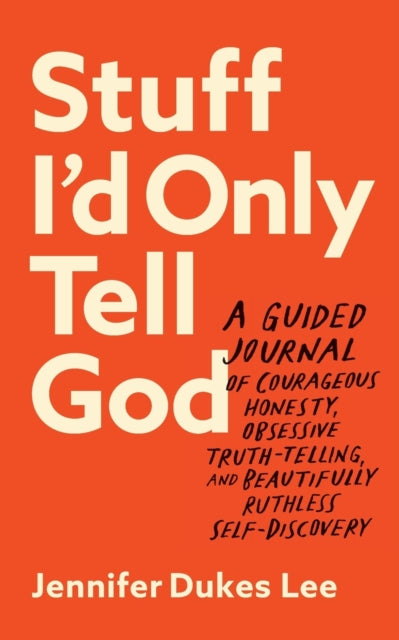 Stuff Id Only Tell God