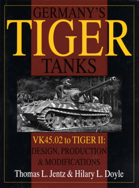 Germany's Tiger Tanks : Vk 45.02 To Tige By Jentz, Thomas L.
