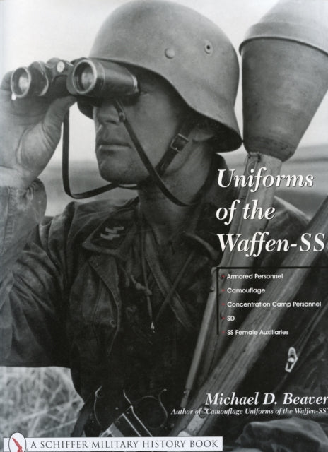 Uniforms Of The Waffen/ss S/d A/p By Michael D. Beaver