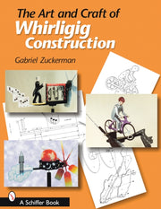 Art And Craft Of Whirligig Construction By Unknown