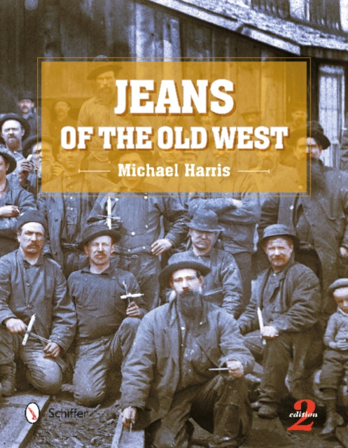 Jeans Of The Old West By Harris, Michael
