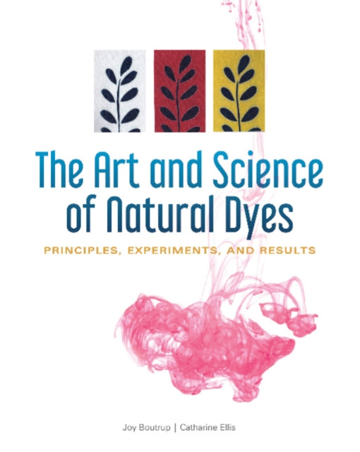 Art & Science Of Natural Dyes By Boutrup, Joy