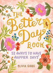 The Better Day Book By Olivia Gibbs