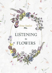 Listening To Flowers