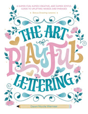 The Art Of Playful Lettering By Dawn Nicole Warnaar