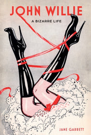 John Willie A Bizarre Life
