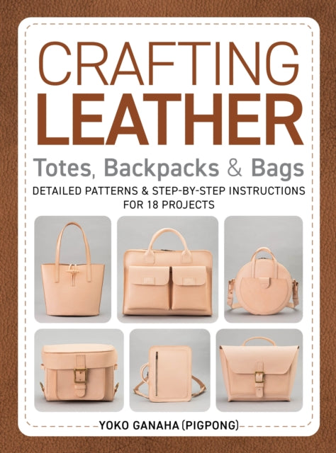 Crafting Leather Totes Backpacks Bags