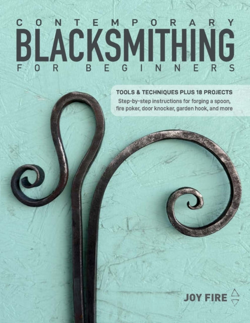 Contemporary Blacksmithing For Beginner