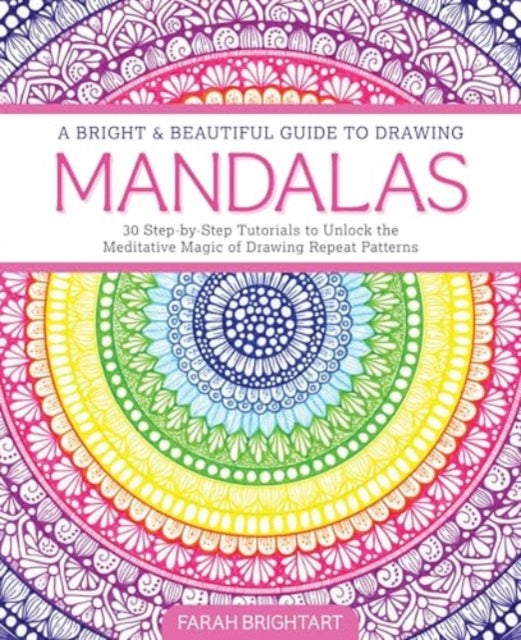 Bright Beautiful Guide To Drawing Mandal