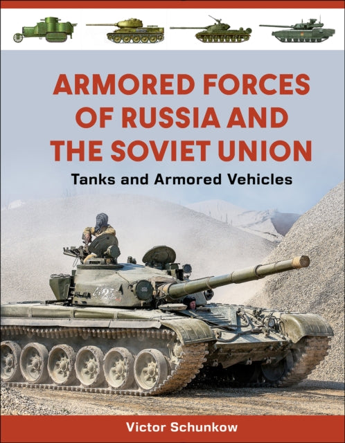 Armored Forces Of Russia & The Soviet Un By Schunkow, Victor