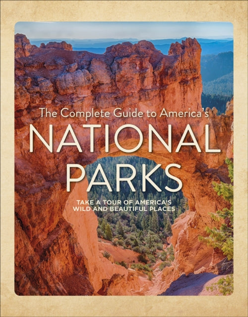 Complete Guide To Americas National Park