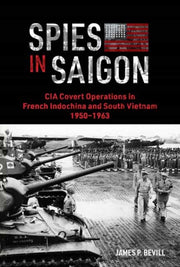 Spies In Saigon By Bevill, James P