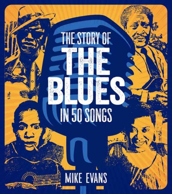 Story Of The Blues In 50 Songs By Evans, Mike