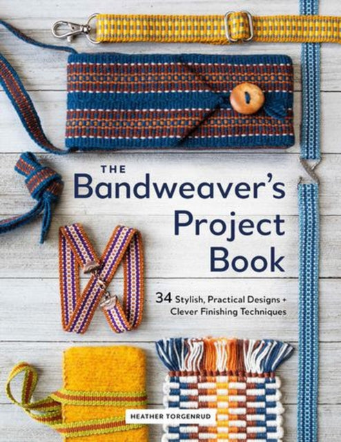 The Bandweavers Project Book By Heather Torgenrud