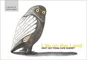 Life On The Land Inuit Art From Cape Dor
