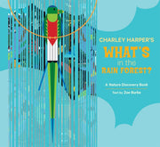 Charley Harper's What In The Rain Forest By Harper, Charlie