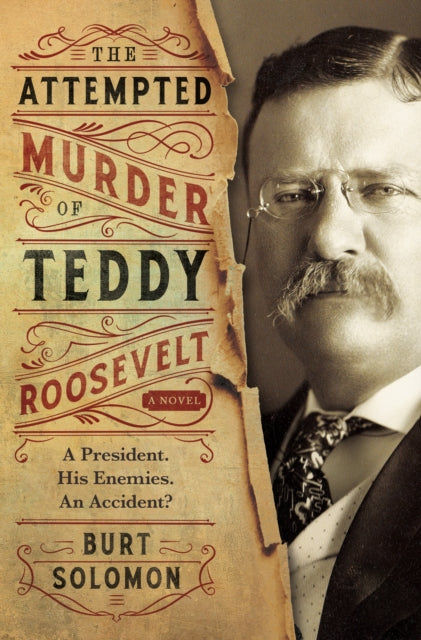 Attempted Murder Of Teddy Roosevelt The