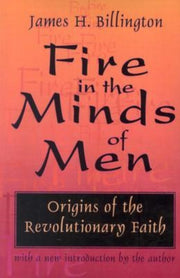 Fire In The Minds Of Men By Billington, James H.