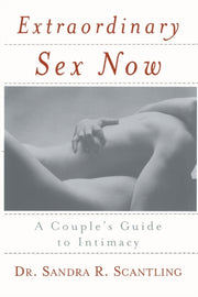 Extraordinary Sex Now: A Couple's Guide